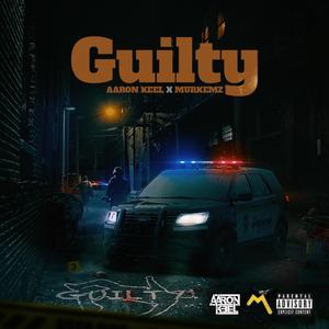Guilty (feat. Murkemz) (Explicit)