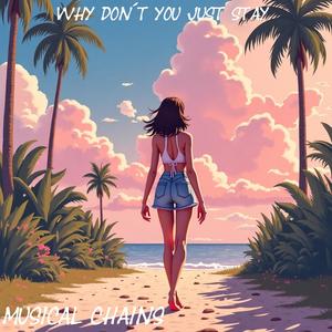 Why don´t you just Stay