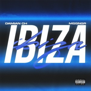 Ibiza (feat. Mssngr) [Explicit]