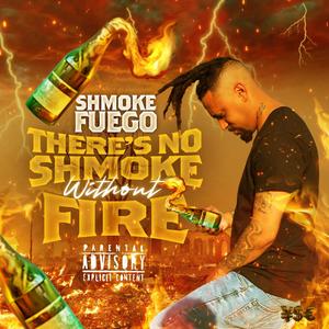 There's No Shmoke Without Fire (Explicit)