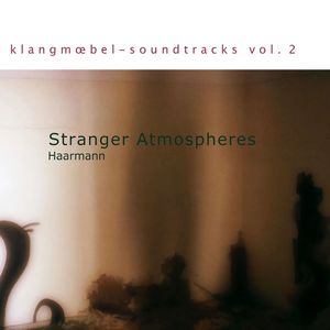 Klangmoebel-Soundtracks, Vol. 2: Stranger Atmospheres