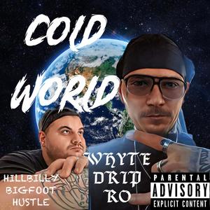 Cold World (feat. Whyte Drip Ro) [Explicit]