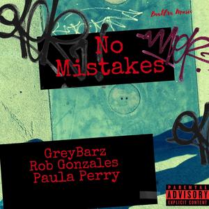 No Mistakes (feat. GreyBarz, Rob Gonzales & Paula Perry) (Explicit)