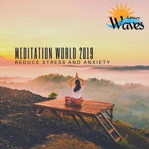 Meditation World 2019 - Reduce Stress and Anxiety