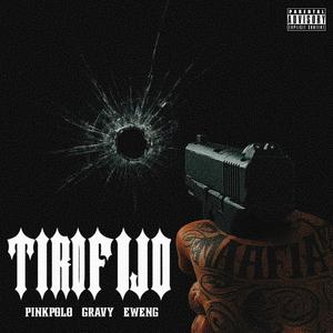 TIRO FIJO (feat. Eweng & Gravy) (Explicit)