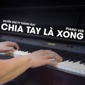 Chia Tay Là Xong (Piano Version)