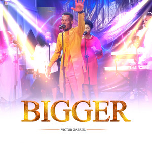 Bigger - Live