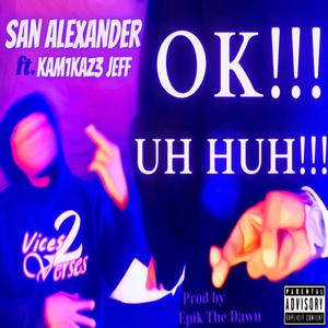 OK!!! UH HUH!!! (feat. KamiKaze Jeff) [Explicit]