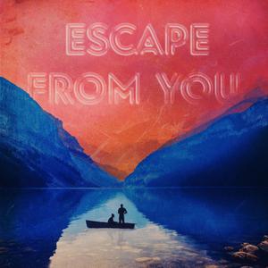 Escape From You