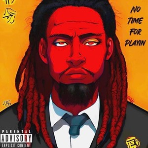 No Time For Playin' (Explicit)