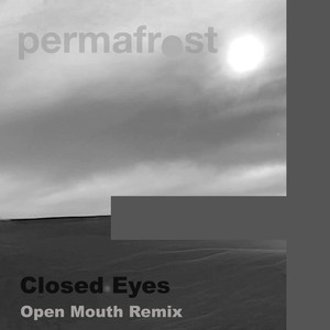 Closed Eyes (Open Mouth Remix)