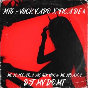 MTG - VUCK VAPO x FICA DE 4 (Explicit)