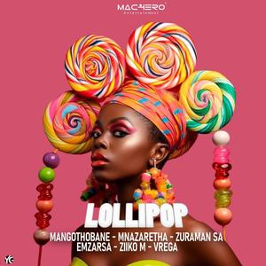 Lollipop (feat. Ziiko M, Zura.man.sa, Vrega, EmzaRsa & Mnazaretha)