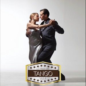 Lo Mejor del Tango Vol. 4