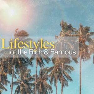 Lifestyles of the Rich and Famous (Explicit)