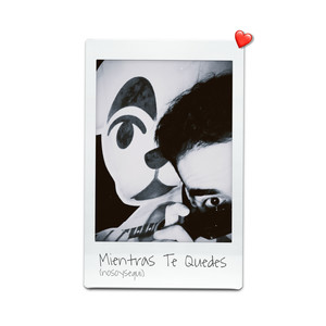 Mientras Te Quedes
