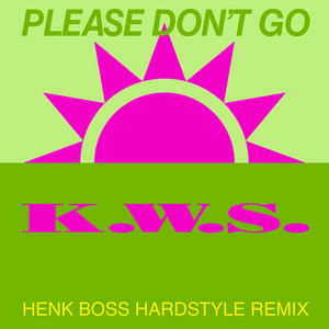 Please Don't Go (Henk Boss Hardstyle Remix)