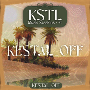 KSTL Music Sessions #1 - Kestal_Off (Explicit)
