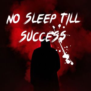 No Sleep till Success