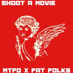 Shoot a Movie(feat. Fat Folks) (Explicit)