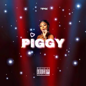Piggy (Explicit)