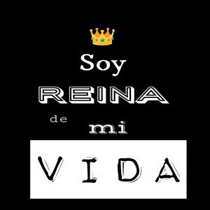 Soy Reina de mi vida