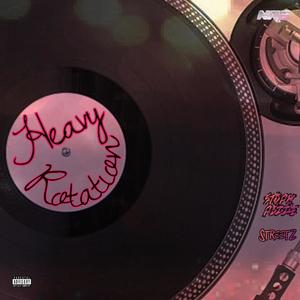 Heavy Rotation (feat. Stoph Pizzle & NRG Streetz) [Explicit]