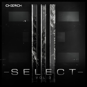 CHERCH: Select Vol3