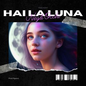 Hai la luna negli occhi