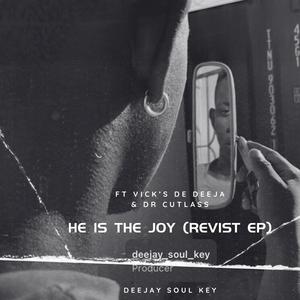 He Is The Joy (Revisit Ep)