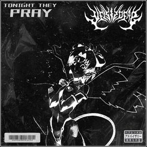 TONIGHT THEY PRAY (Explicit)