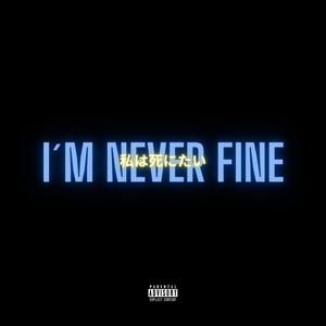 i´m never fine (feat. Mario López) (Explicit)