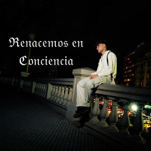 Renacemos en Conciencia (Explicit)