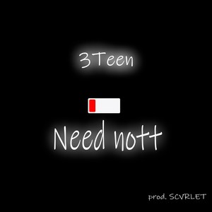 Need nott (prod. SCVRLET)