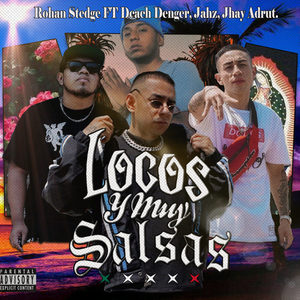 Rohan stedge - Locos y Muy Salsas (Explicit)