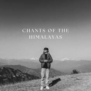 CHANTS OF THE HIMALAYAS