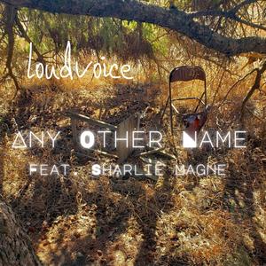 Any Other Name (feat. Sharlie Magne) (Explicit)