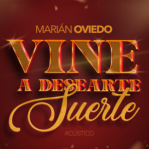 Vine a Desearte Suerte (Acustica)