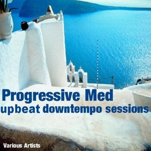 Progressive Med Upbeat Downtempo Sessions