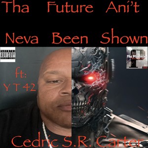 Tha Future Ani’t Neva Been Shown (feat. Y T 42) (Explicit)