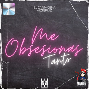 Me Obsecionas Tanto (Explicit)