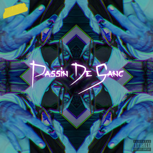 Passin De Gang (Explicit)