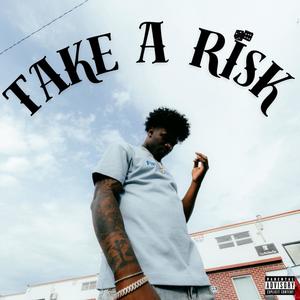 Take a risk (Explicit)