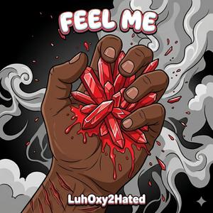 Feel Me-LuhOxy2Hated