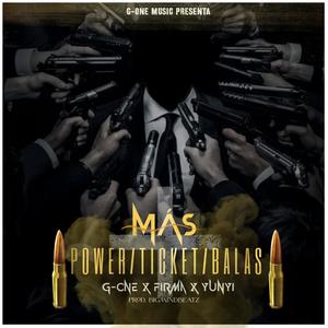 Más Power/Ticket/Balas (feat. G-One & Yunyi) [Explicit]