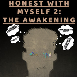 Honest With My Self 2: The Awakening