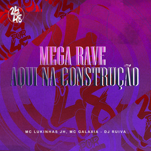 Mega Rave Aqui Na Construção (Explicit)