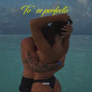 To' Es Perfecto (Explicit)
