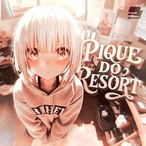PIQUE DO RESORT (Explicit)