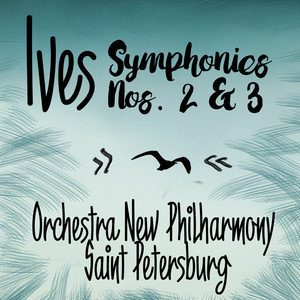 Ives: Symphonies Nos. 2 & 3